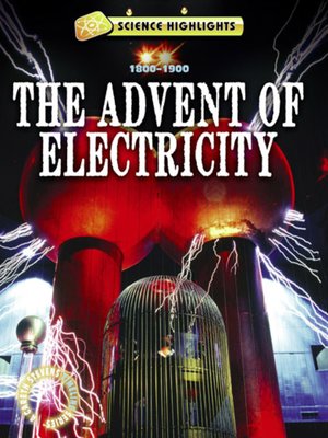 cover image of The Advent of Electricity (1800 &#8211; 1900)